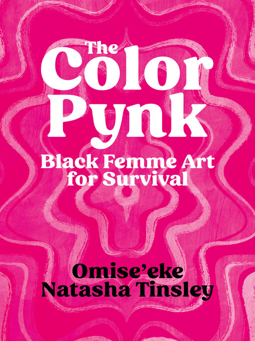 Title details for The Color Pynk by Omise'eke Natasha Tinsley - Wait list